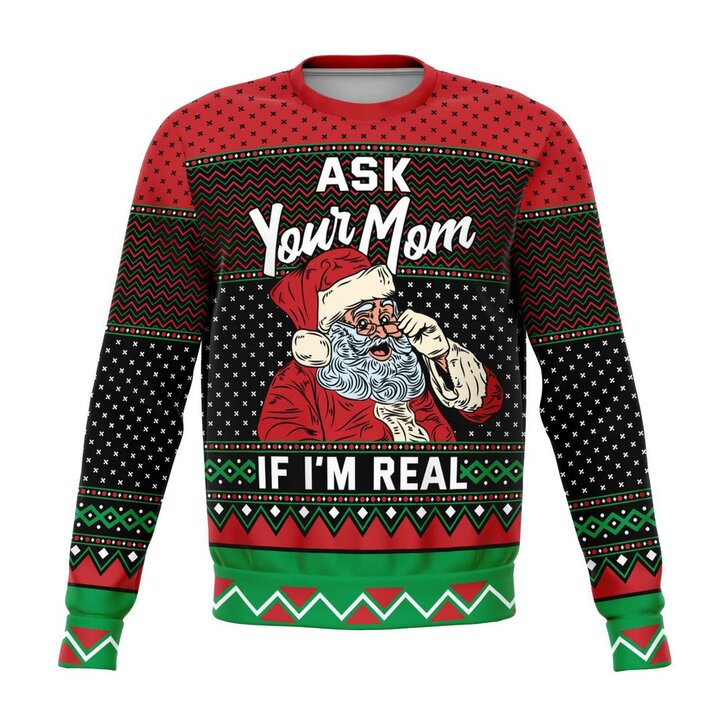 Ask Your Mom If I’m Real Ugly Christmas Sweater