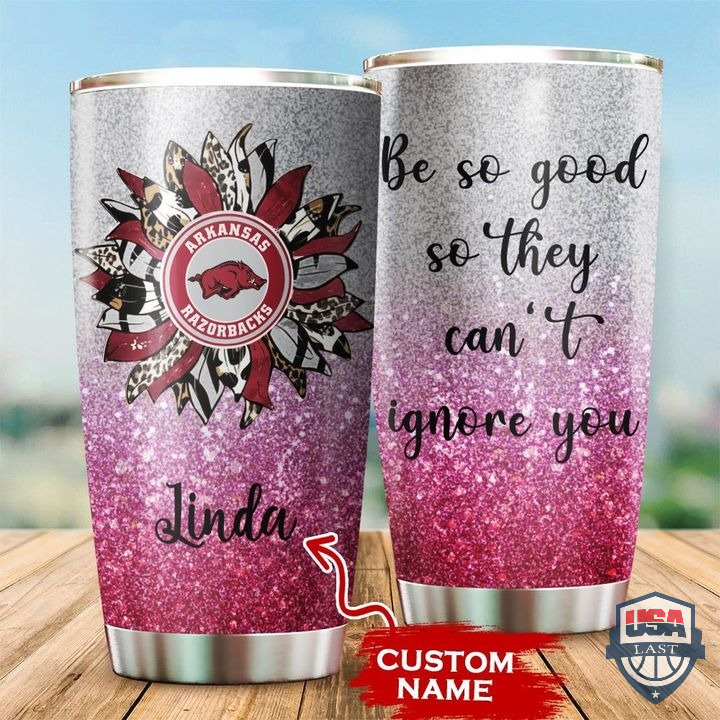 Personalized Arkansas Razorbacks Be So Good So They Can’t Ingore You Tumbler