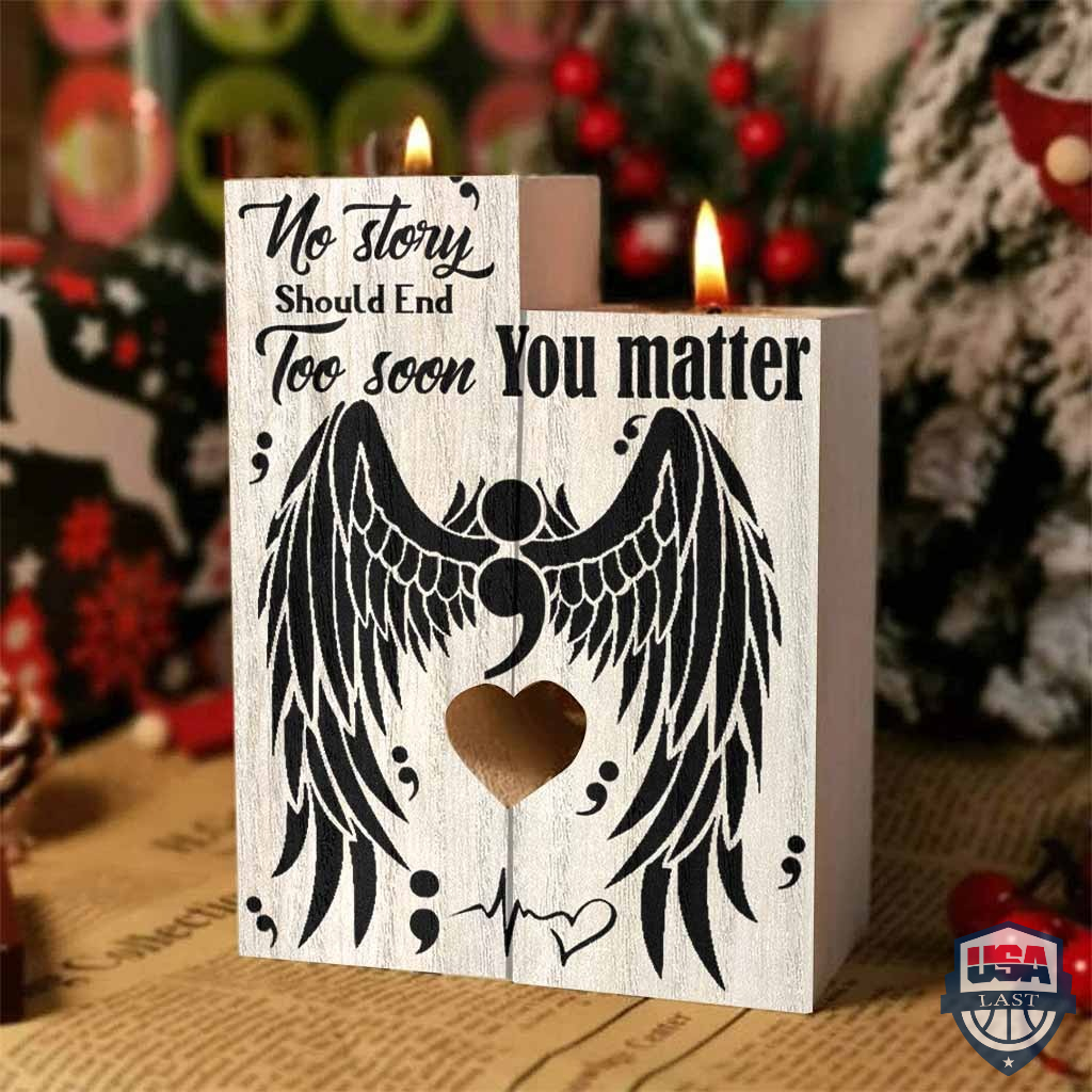 Suicide Prevention No Story Should End Too Soon You Matter Candle Holder