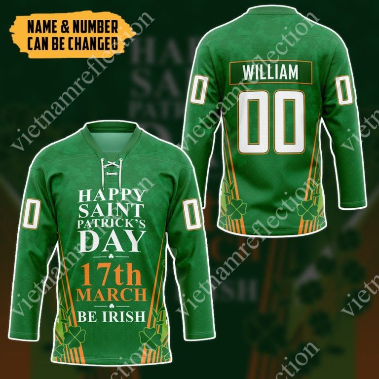 Personalized Happy Saint Patrick's Day 17th March Be Irish hockey jersey