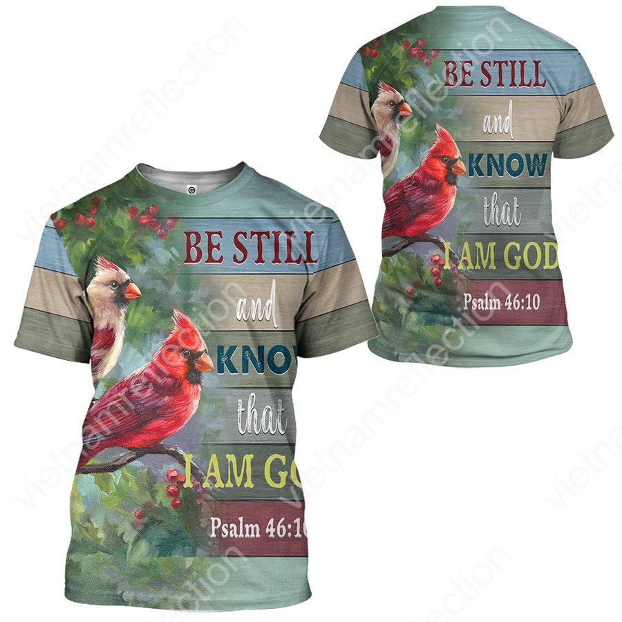 Be still and know that I am god Cardinal bird summer vibe 3d hoodie t-shirt apparel