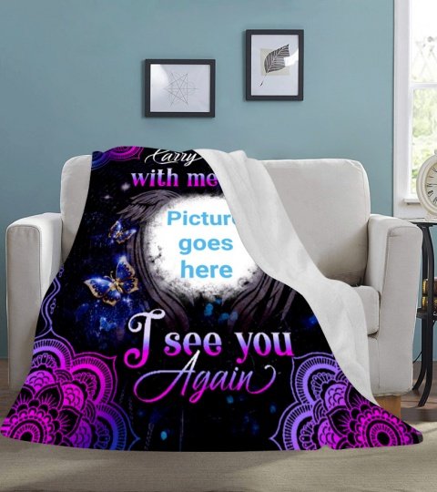 Personalized I will carry you with me unitl i see you again blanket