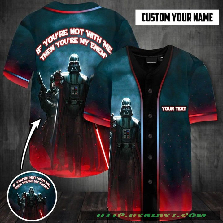 IThCYddH-T020322-189xxxStar-Wars-Darth-Vader-If-Youre-Not-With-Me-Then-Youre-My-Enemy-Personalized-Baseball-Jersey-Shirt-2.jpg
