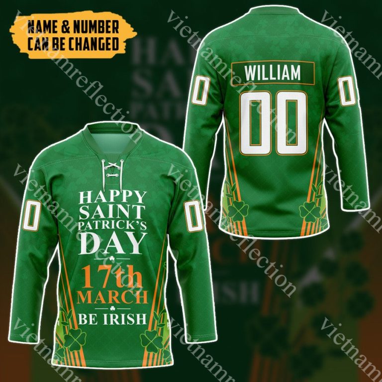 Happy Saint Patrick's Day 17th March Be Irish personalized custom hockey jersey