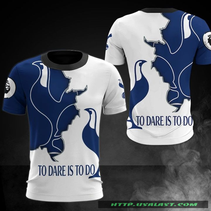 Tottenham Hotspur To Dare Is To Do 3D All Over Print Hoodie T-Shirt