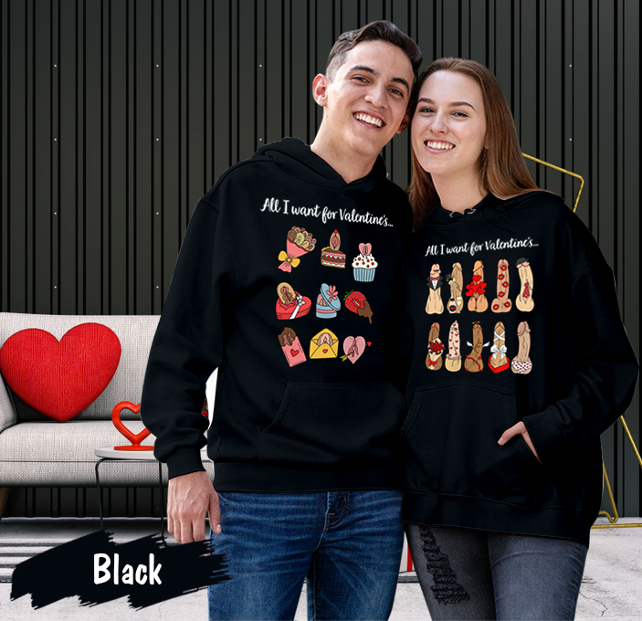 Couple Gift – Funny All I Want For Valentines Matching Couples Hoodie