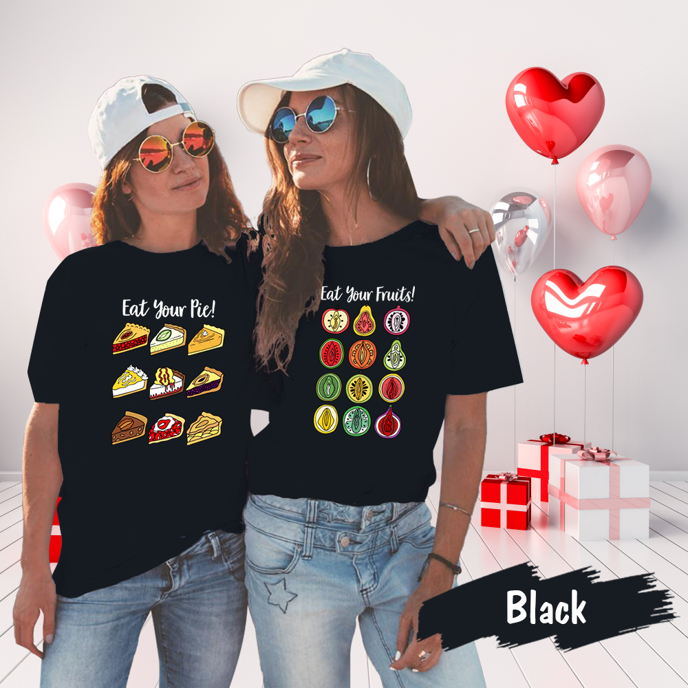 Couple Gift – Funny LGBT Girls Eat Your Pie Fruits Matching Couples T-Shirt