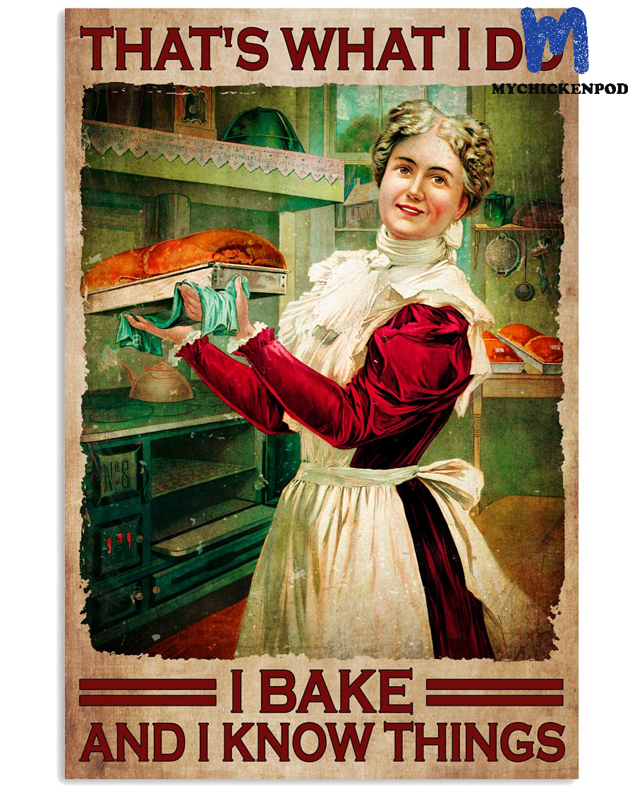 That’s What I Do I Bake And I Know Things Poster