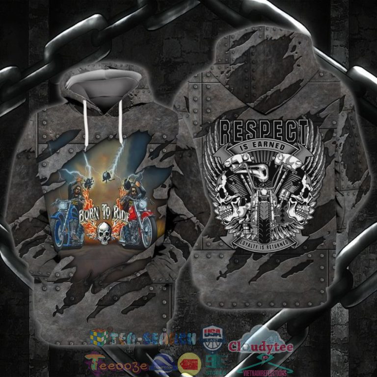 7uxTTrQc-TH300522-12xxxBiker-Born-To-Ride-Respect-Is-Earned-Loyalty-Is-Returned-3D-Hoodie.jpg