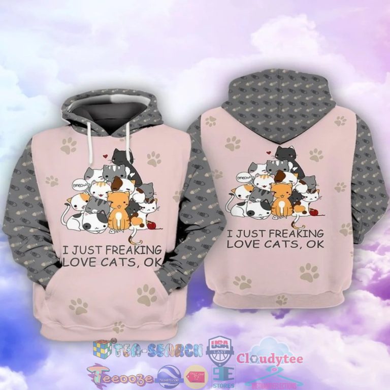 C9nWFNNB-TH300522-03xxxI-Just-Freaking-Love-Cats-Ok-3D-Hoodie2.jpg