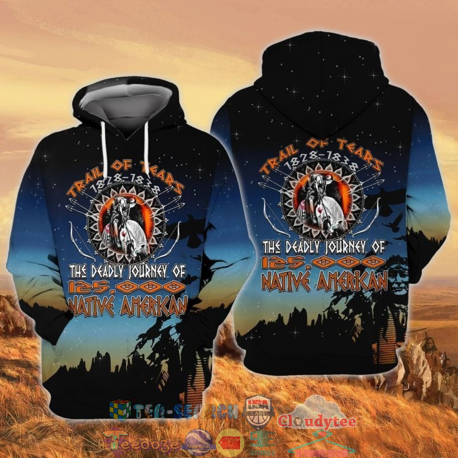 Trail Of Tears 1828 1838 The Deadly Journey Of 125000 Native American 3D Hoodie