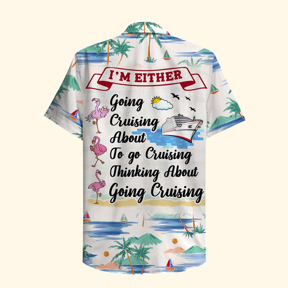 HOT Cruising Flamingo I’m Either Going Cruising Hawaii Shirt