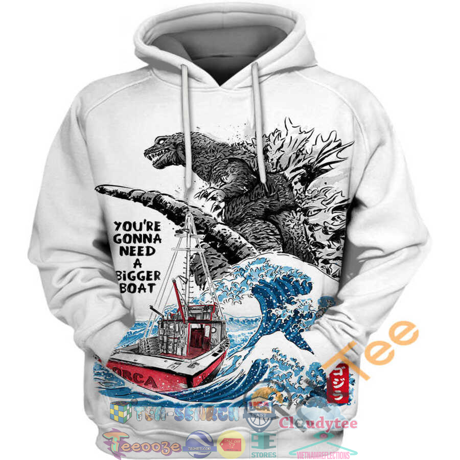 Godzilla You’re Gonna Need A Bigger Boat Hoodie 3d