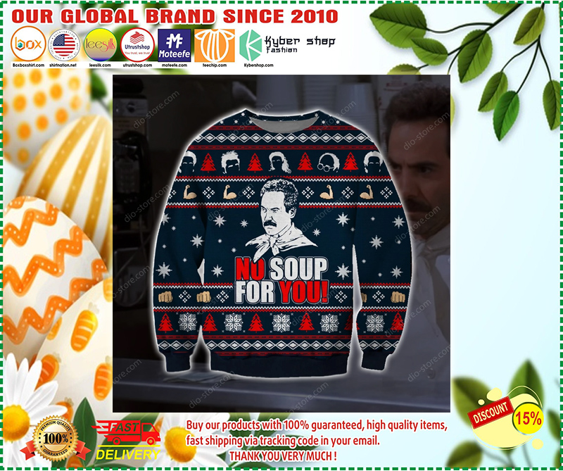 NO SOUP FOR YOU UGLY CHRISTMAS SWEATER – BBS
