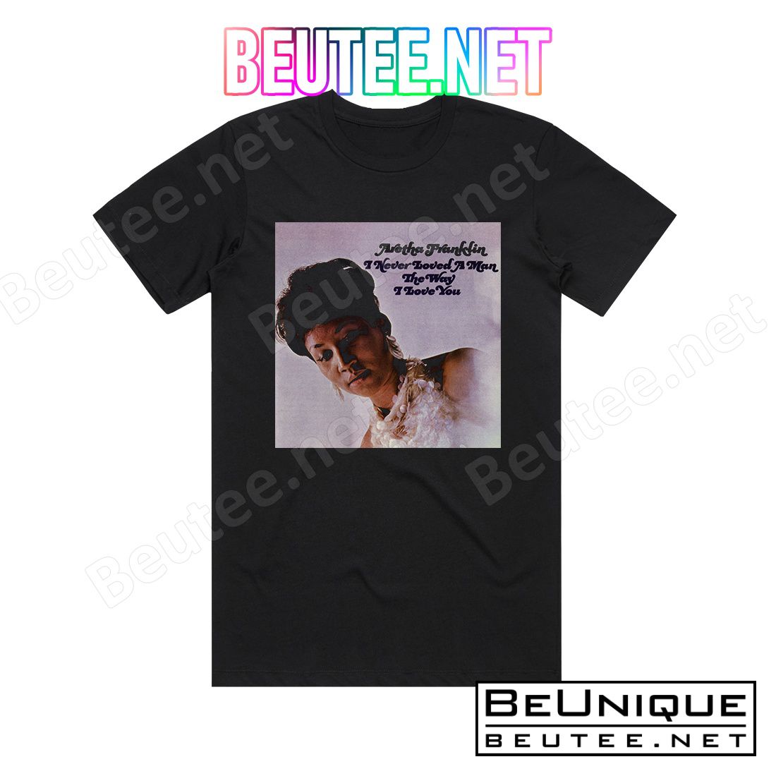 Aretha Franklin I Never Loved A Man The Way I Love You 2 Album Cover T-Shirt