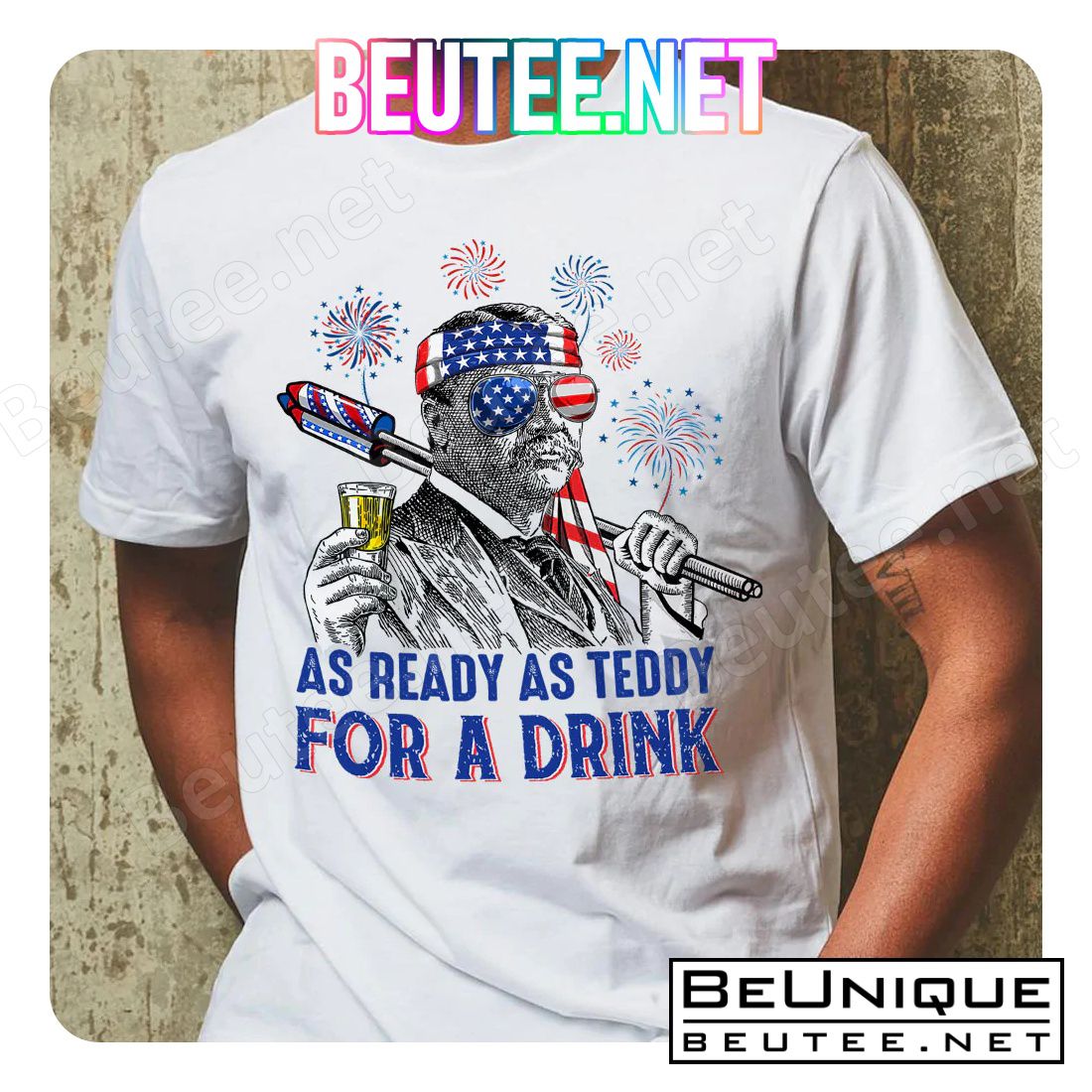 As Ready As Teddy For A Drink 4th Of July Shirt