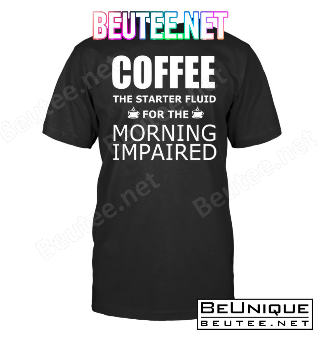 Coffee The Starter Fluid For The Morning Impaired Shirt