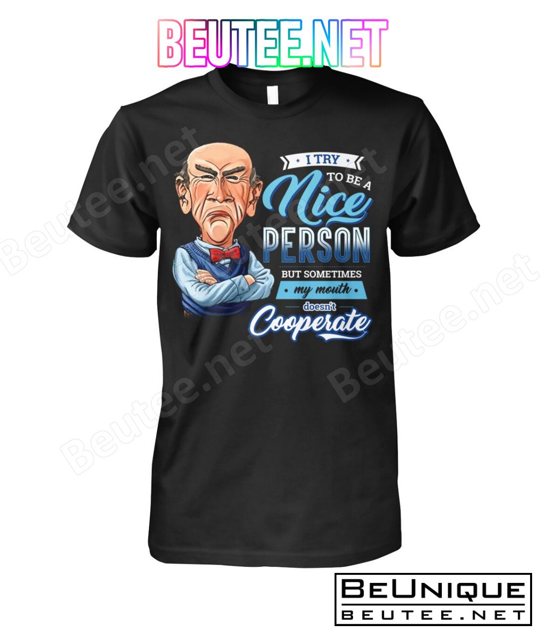 Jeff Dunham I Try To Be A Nice Person But Sometimes My Mouth Doesn't Cooperate Shirt