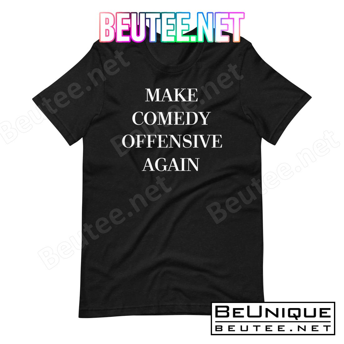 Make Comedy Offensive Again Shirt