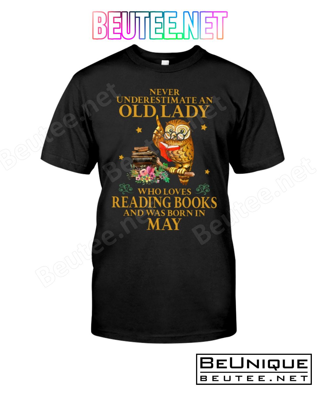 Owl Never Underestimate An Old Lady Who Loves Reading Books And Was Born In May Shirt