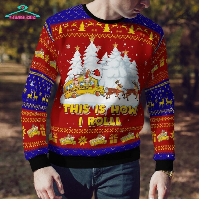 School Bus This Is How I Roll 3D Christmas Sweater - You look lazy