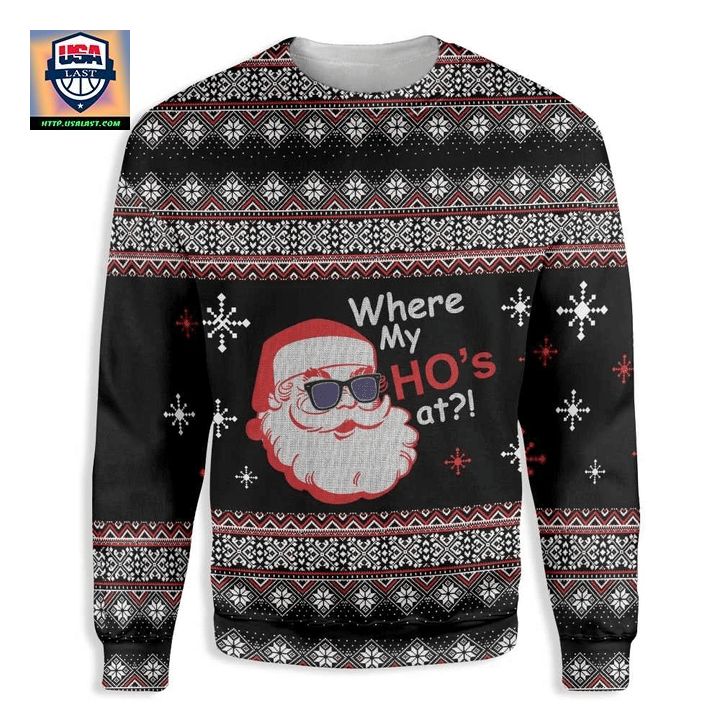 Santa Claus Where my Ho's At Ugly Christmas Sweater 2022 - Loving click