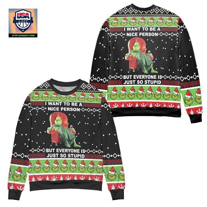 the-grinch-i-want-to-be-a-nice-person-but-everyone-is-just-so-stupid-ugly-christmas-sweater-1-DhU3o.jpg